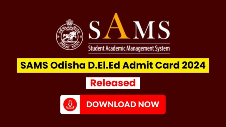 SAMS Odisha DElEd Admit Card 2024